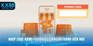 nhập code XX88 - ưu đãi cực đã cho thành viên mới