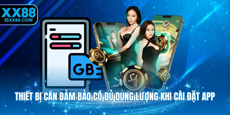 Thiết bị cần đảm bảo có đủ dung lượng khi cài đặt app